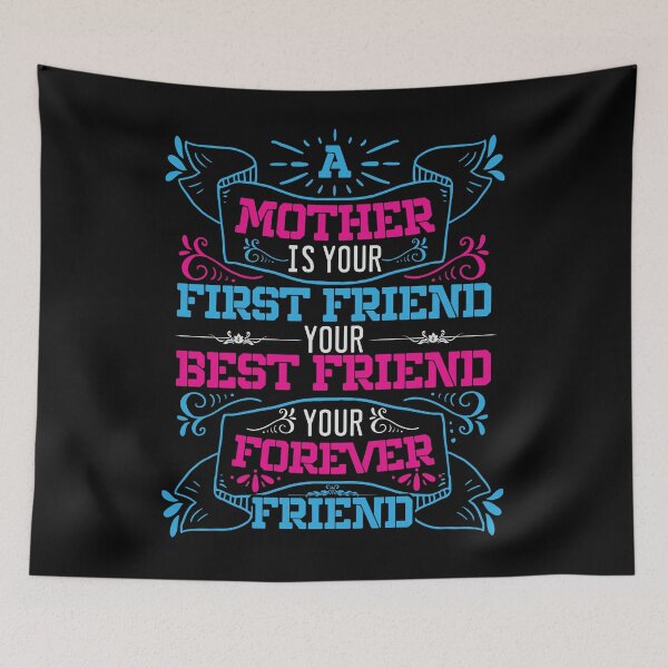 Item preview, A Mother Is Your First Friend, Your Best Friend, Your Forever Friend [mother Quote, Mother's Day]  designed and sold by Printoweb.