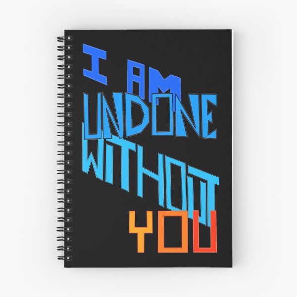 Item preview, I Am Undone Without You designed and sold by Artac.