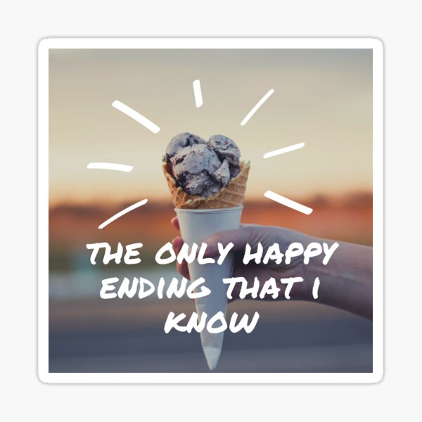 the only happy ending that i know Sticker