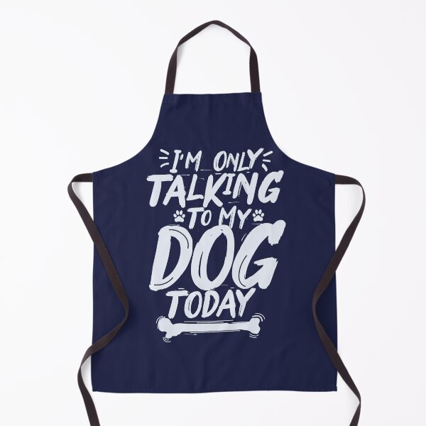 Item preview, I am only talking to my dog today designed and sold by shekhlab.