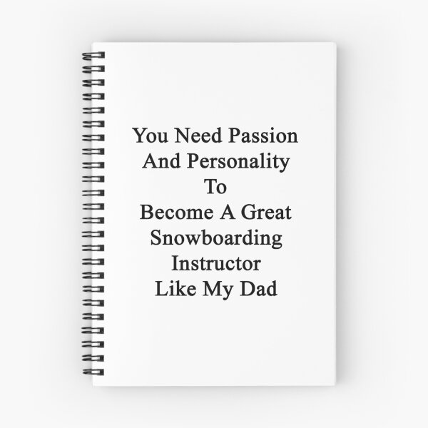 Item preview, You Need Passion And Personality To Become A Great Snowboarding Instructor Like My Dad designed and sold by supernova23.