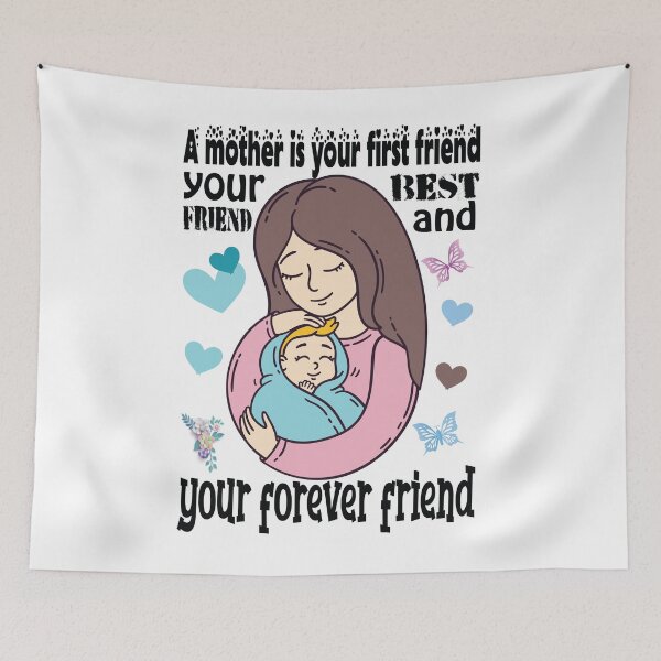 Item preview, A Mother Is Your First Friend, Your Best Friend, Your Forever Friend [mother Quote, Mother's Day]  designed and sold by Printoweb.