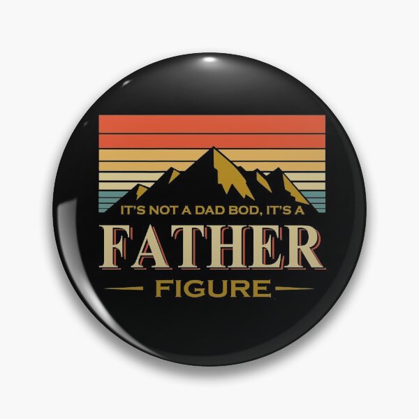 Item preview, It's Not A Da Bod It's A Father Figure Mountain  designed and sold by juliegould1974.