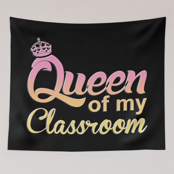 Item preview, Queen Of My Classroom designed and sold by TyphoonFemale.