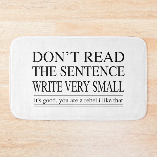 Item preview, Don't read the sentence write very small joke designed and sold by Aze99.