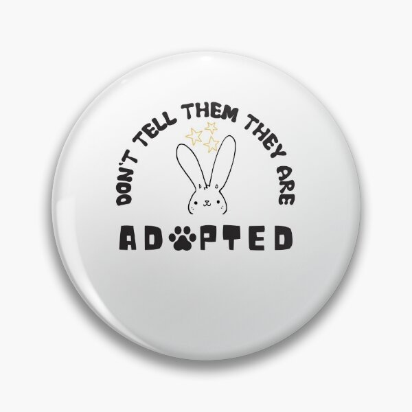 Item preview, Don't Tell Them They Are Adopted designed and sold by dr-tars.