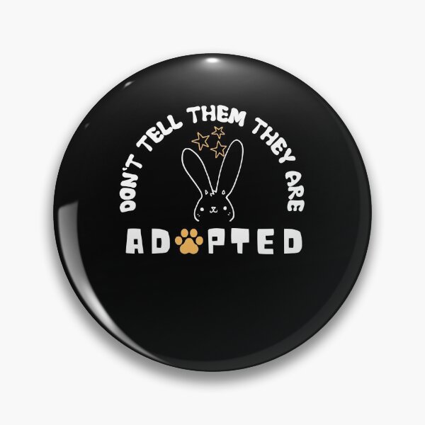 Item preview, Don't Tell Them They Are Adopted designed and sold by dr-tars.