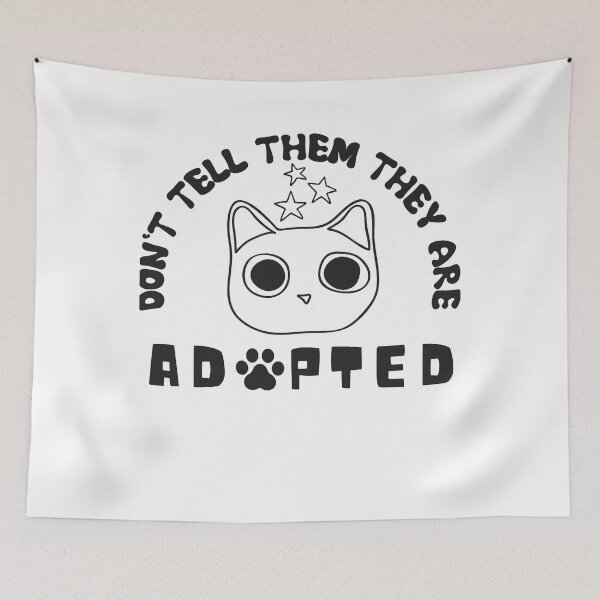 Item preview, Don't Tell Them They Are Adopted designed and sold by dr-tars.