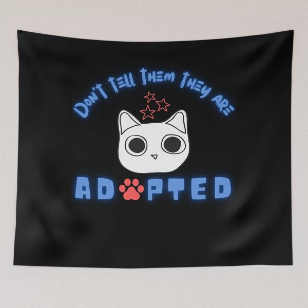 Item preview, Don't Tell Them They Are Adopted designed and sold by dr-tars.