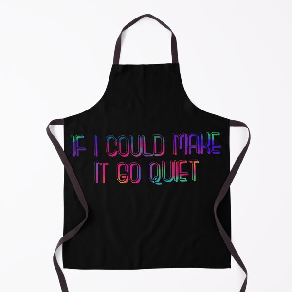 Item preview, If I Could Make it Go Quiet designed and sold by CreativeArts Studio.