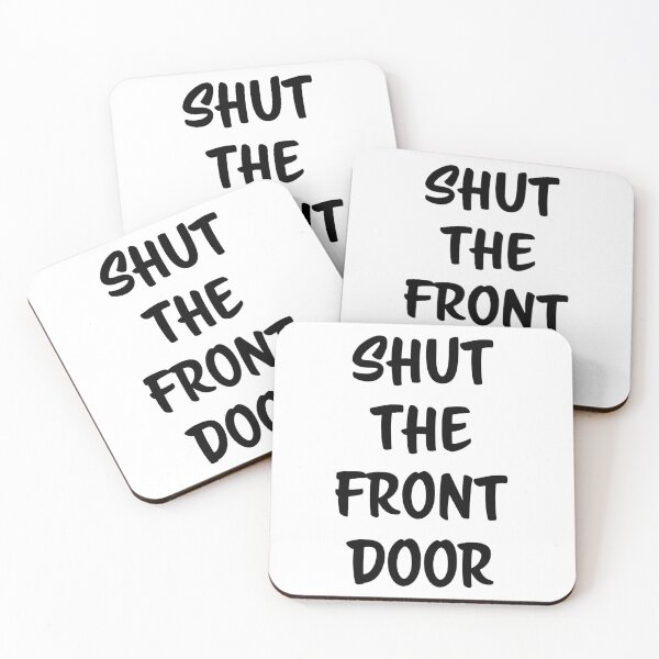 Item preview, SHUT THE FRONT DOOR designed and sold by shtem.