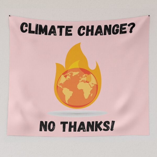 Item preview, Climate change no thanks designed and sold by Zaibo.
