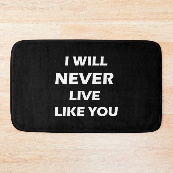 Item preview, I will never live like you designed and sold by gegogneto.