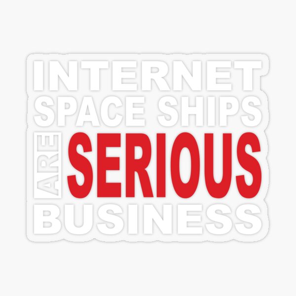 Internet Spaceships are serious business Transparenter Sticker