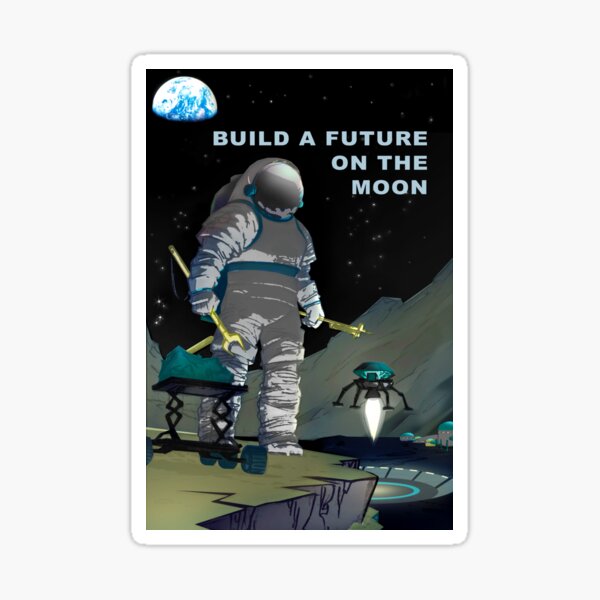 Build A Future on the Moon Sticker
