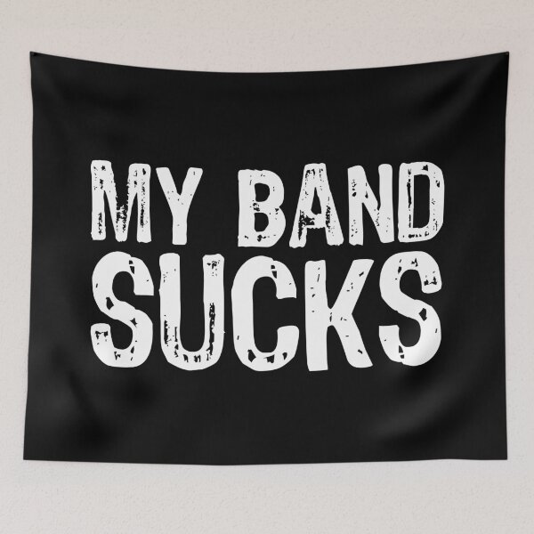 Item preview, My Band Sucks designed and sold by The "I Love Everything" Shop.