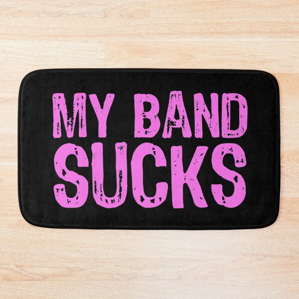 Item preview, My Band Sucks designed and sold by The "I Love Everything" Shop.
