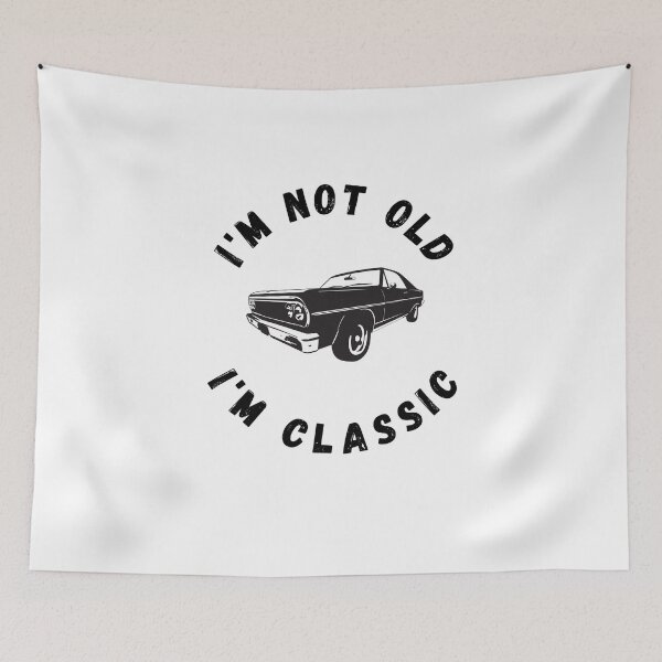 Item preview, I'm Not Old, I'm Classic , I'm Not Dead Yet!  designed and sold by Lineemme.