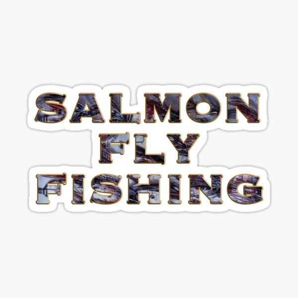 SALMON FLY FISHING Sticker