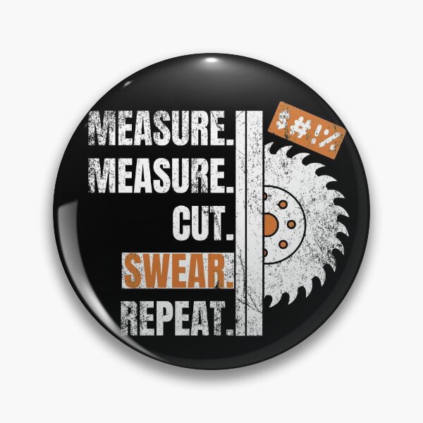 Item preview, Measure Measure Cut Swear Repeat Funny Carpenter Woodworker Design designed and sold by modernfamgear.