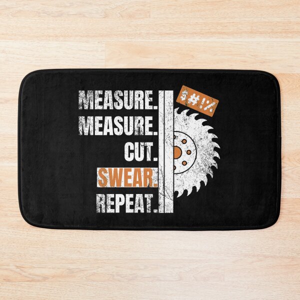 Item preview, Measure Measure Cut Swear Repeat Funny Carpenter Woodworker Design designed and sold by modernfamgear.