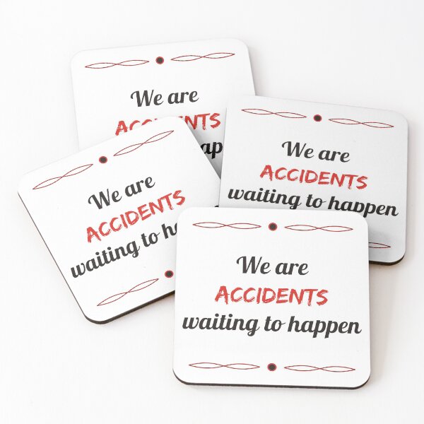 Item preview, We are accidents waiting to happen designed and sold by JackBiagini.