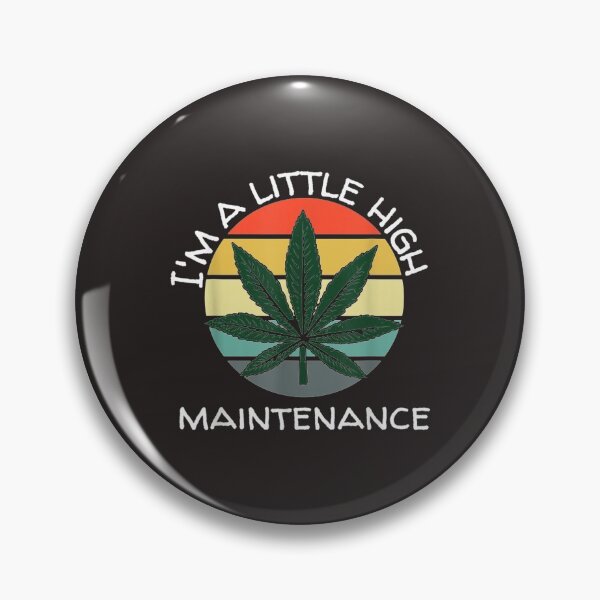 Item preview, High Maintenance Cannabis Stoner Marijuana designed and sold by Clintoren.