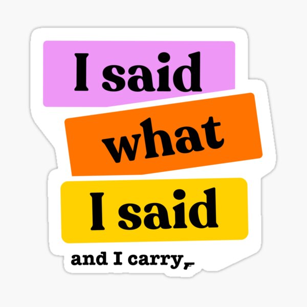 Item preview, I said what I said and I carry - 2A, 1A - American Constitutional Amendment Merch designed and sold by BSAbstracts.
