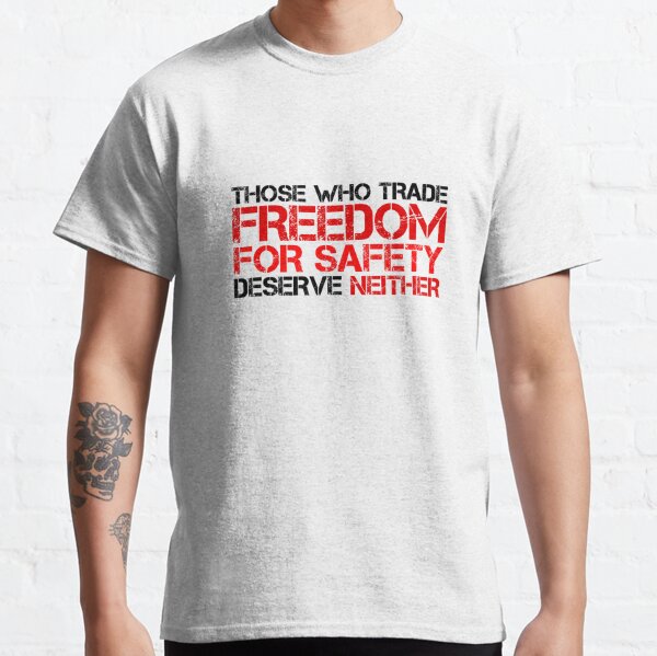 Freedom Government Political Quote Liberty Classic T-Shirt