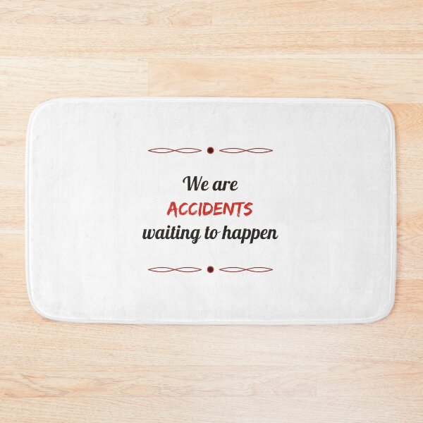 Item preview, We are accidents waiting to happen designed and sold by JackBiagini.