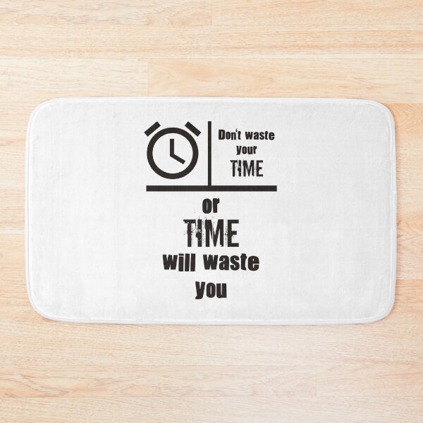 Item preview, Don't waste your time designed and sold by JackBiagini.