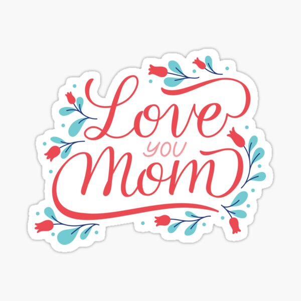 Love You Mom Sticker By Tiddy Berry Redbubble