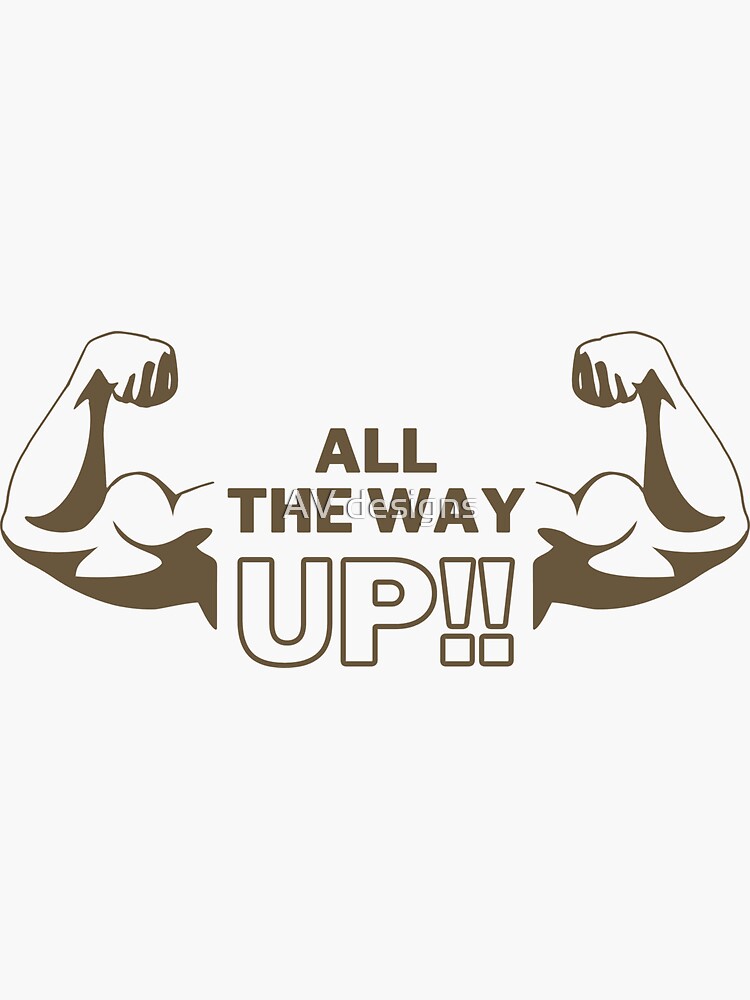 "All The Way UP " Sticker for Sale by theakash Redbubble