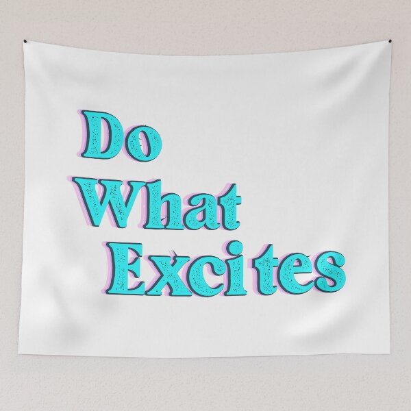 Item preview, Do what excites colorful motivational saying  designed and sold by joy4shirt.
