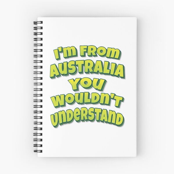 Item preview, I'm From Australia You Wouldn't Understand designed and sold by ProjectX23.