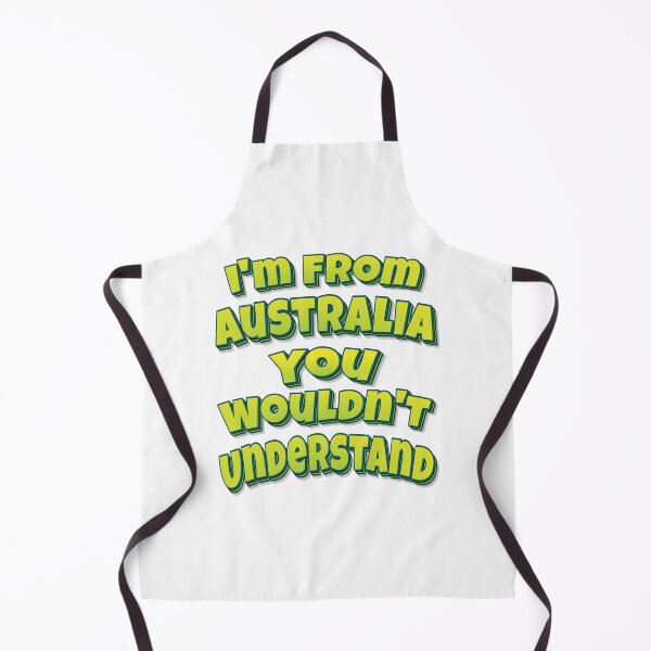 Item preview, I'm From Australia You Wouldn't Understand designed and sold by ProjectX23.