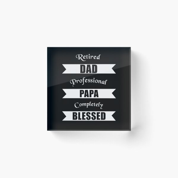 Item preview, Retired dad professional papa completely blessed designed and sold by Brad Chambers.