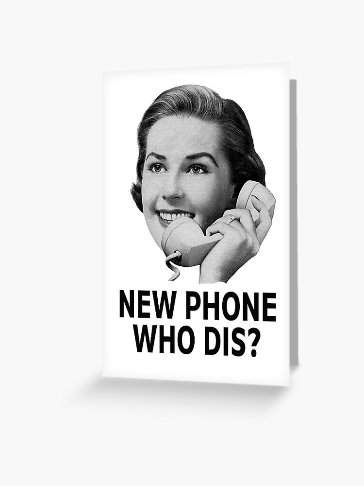 New Phone Who Dis? Greeting Card for Sale by NewWaveyDavey