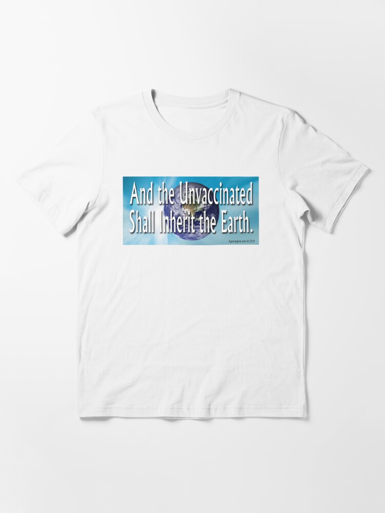 Alternate view of And The Unvaccinated Essential T-Shirt