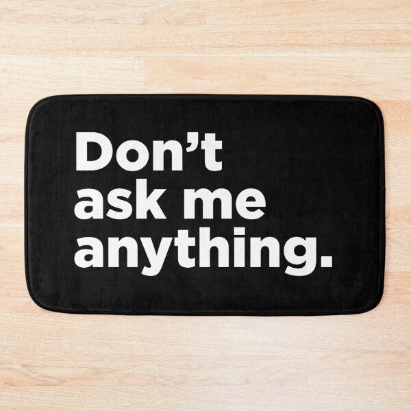 Item preview, Don't Ask Me Anything 2 designed and sold by Memefy.