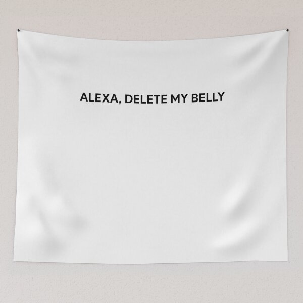 Item preview, Alexa delete my belly designed and sold by ElsieUnderwood.