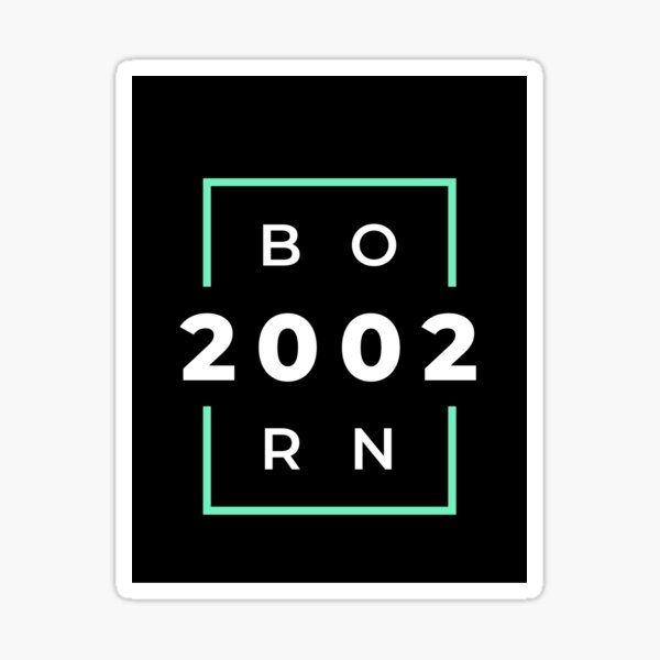 Born In 2002 Sticker