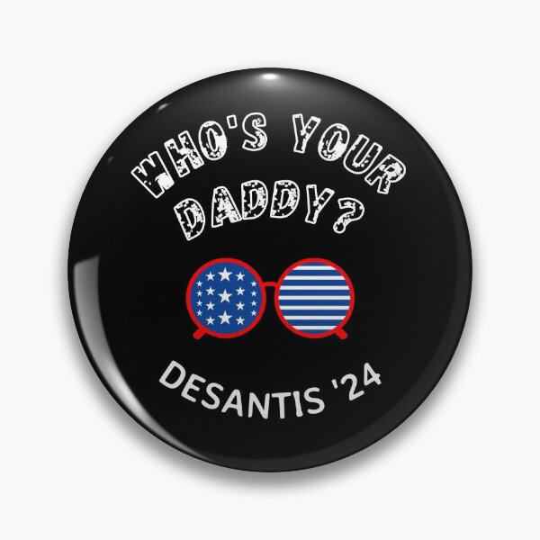 Item preview, Daddy Desantis, Who's Your Daddy? DeSantis 2024 President designed and sold by BossyStuff.