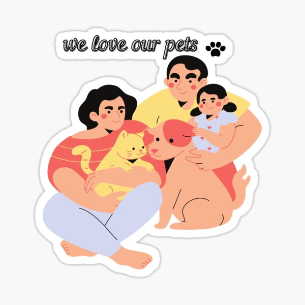 we love our pets Sticker