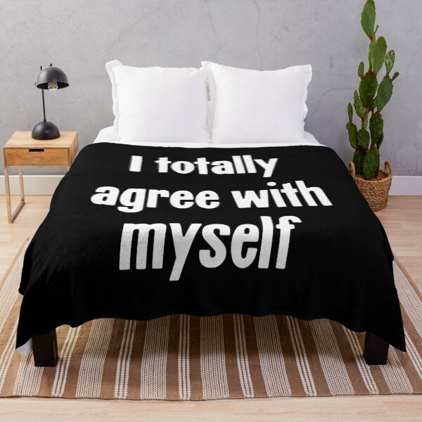 Item preview, I Totally Agree With Myself designed and sold by Good-Looking Corpse.