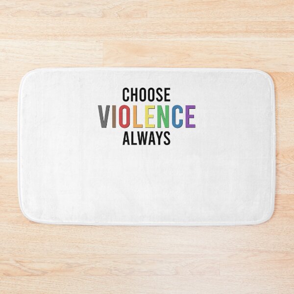 Item preview, Choose Violence Always designed and sold by ElsieUnderwood.
