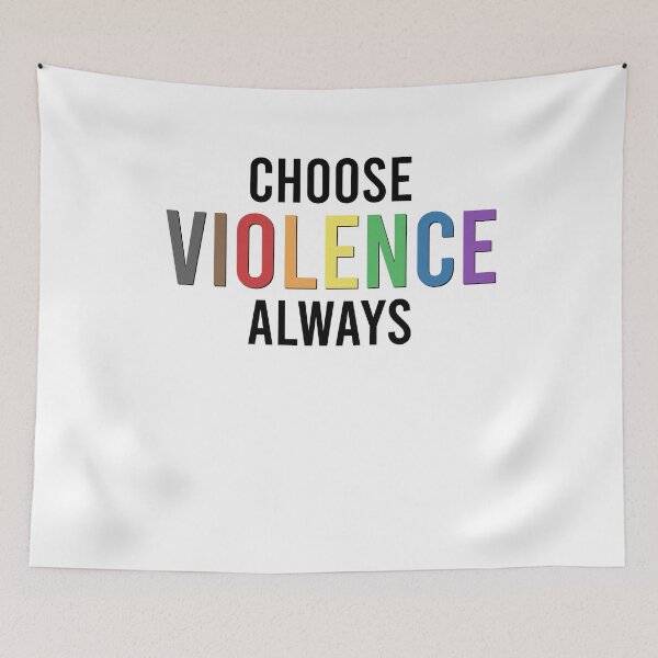 Item preview, Choose Violence Always designed and sold by ElsieUnderwood.
