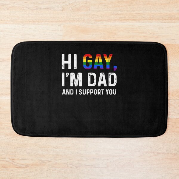 Item preview, Hi gay I'm dad and I support you designed and sold by ElsieUnderwood.