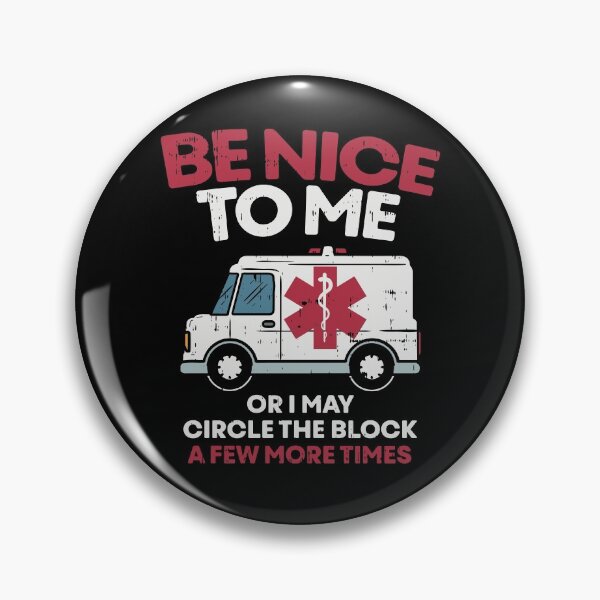 Item preview, Be nice to me - Funny EMT Paramedic designed and sold by shirtbubble.