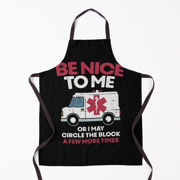 Item preview, Be nice to me - Funny EMT Paramedic designed and sold by shirtbubble.
